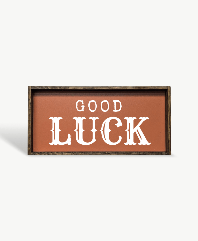 Good Luck Wood Sign