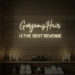 Gorgeous Hair Is The Best Revenge Neon Sign