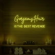 Gorgeous Hair Is The Best Revenge Neon Sign