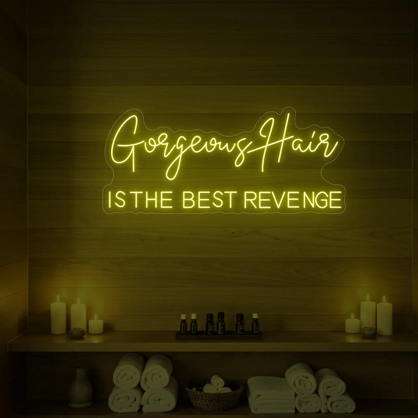 Gorgeous Hair Is The Best Revenge Neon Sign