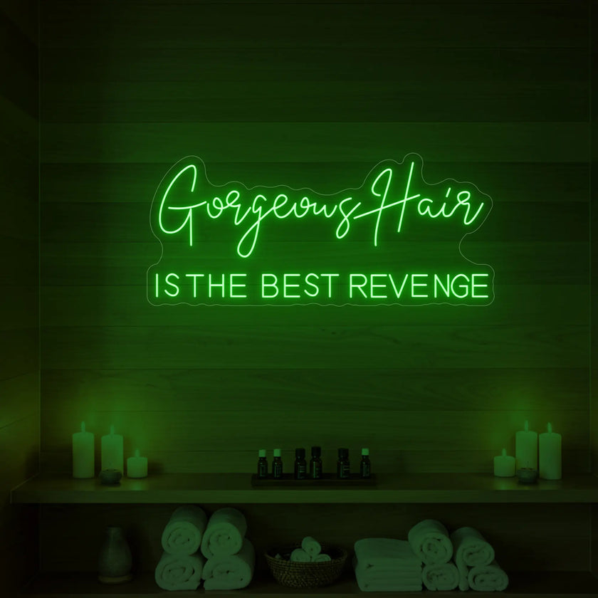 Gorgeous Hair Is The Best Revenge Neon Sign