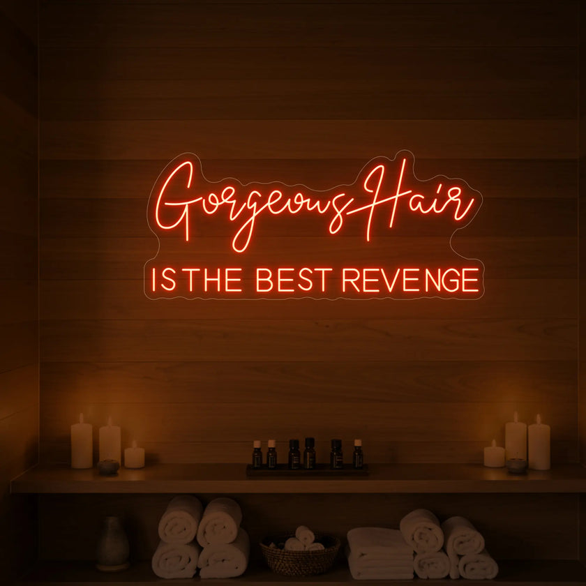 Gorgeous Hair Is The Best Revenge Neon Sign