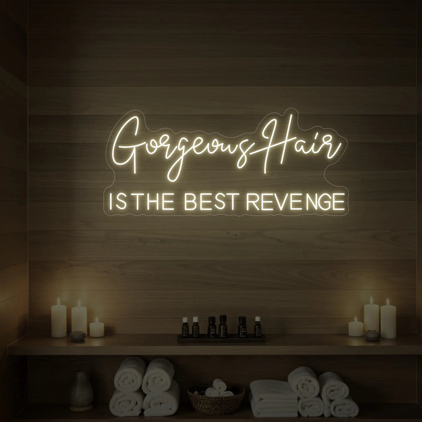 Gorgeous Hair Is The Best Revenge Neon Sign