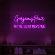 Gorgeous Hair Is The Best Revenge Neon Sign
