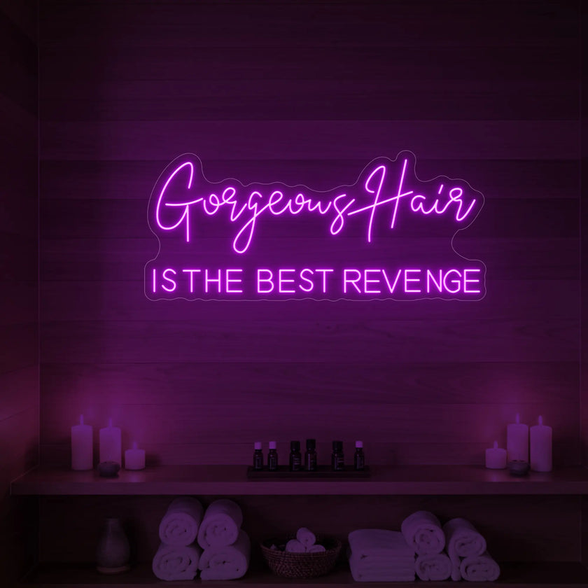 Gorgeous Hair Is The Best Revenge Neon Sign