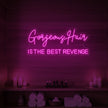 Gorgeous Hair Is The Best Revenge Neon Sign