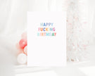 Happy Fucking Birthday