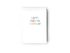 Happy Fucking Birthday