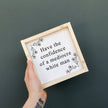 Have the Confidence of a Mediocre White Man - Funny Wood Sign