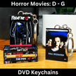 Horror Movies (D-G) Keychains