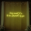 How Sweet It Is To Be Loved By You Neon Sign