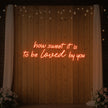 How Sweet It Is To Be Loved By You Neon Sign