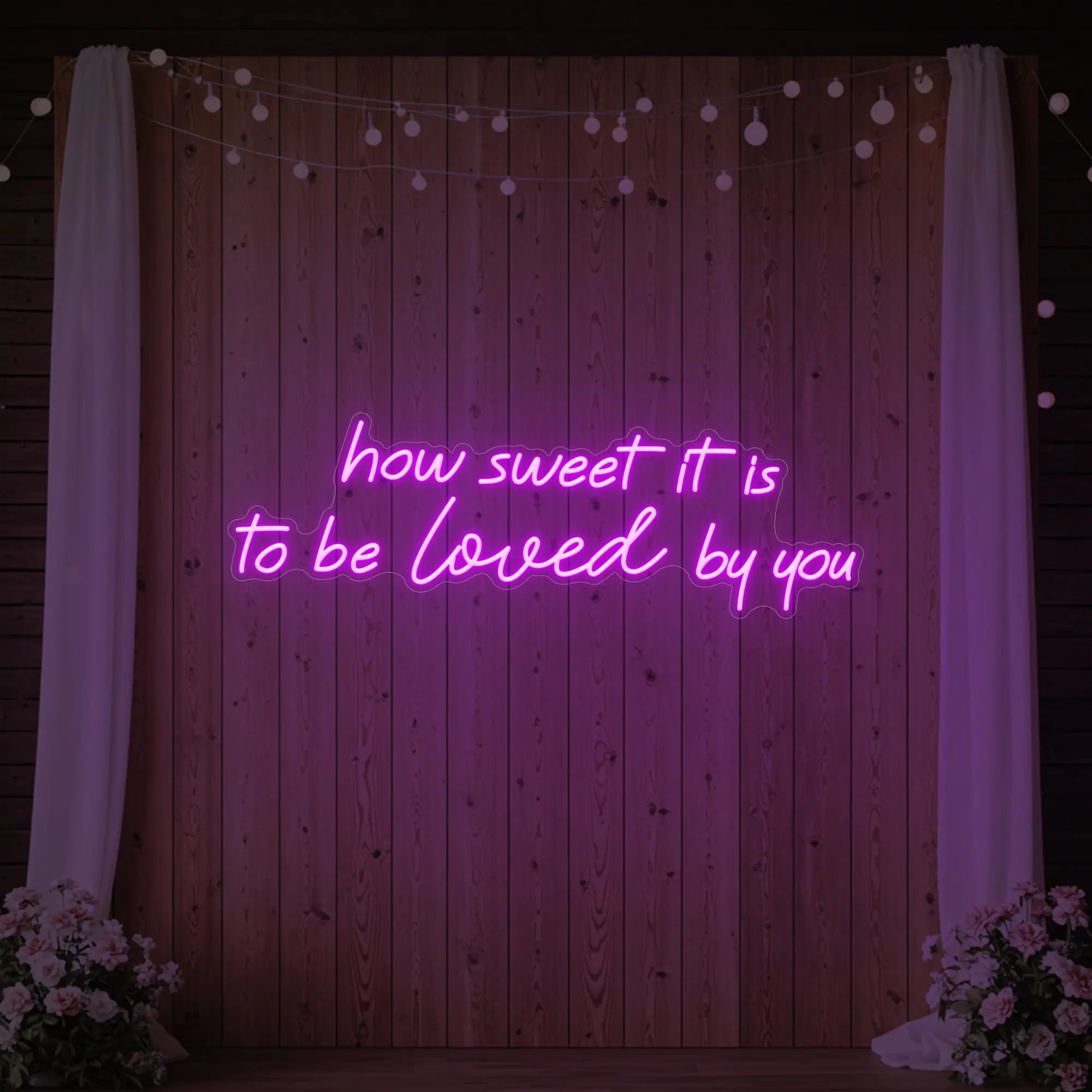How Sweet It Is To Be Loved By You Neon Sign