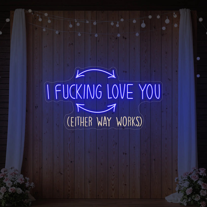 I F'ing Love You Neon Sign