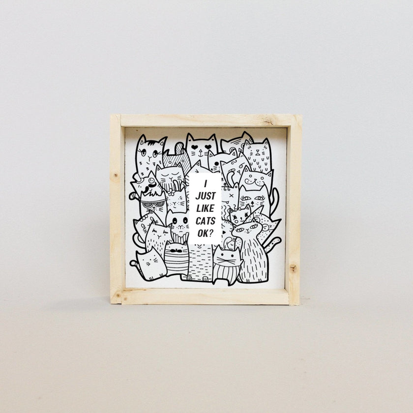 I Just Like Cats, Ok? Wood Sign