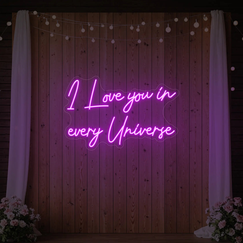 I Love You in Every Universe Neon Sign