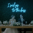 I Said Yes to the Dress Neon Sign