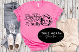 DTF Transfer Anti-Bully Betty Not Bully
