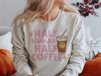 Half Human Half Coffee Valentines Shirt - Sweater or T-Shirt .