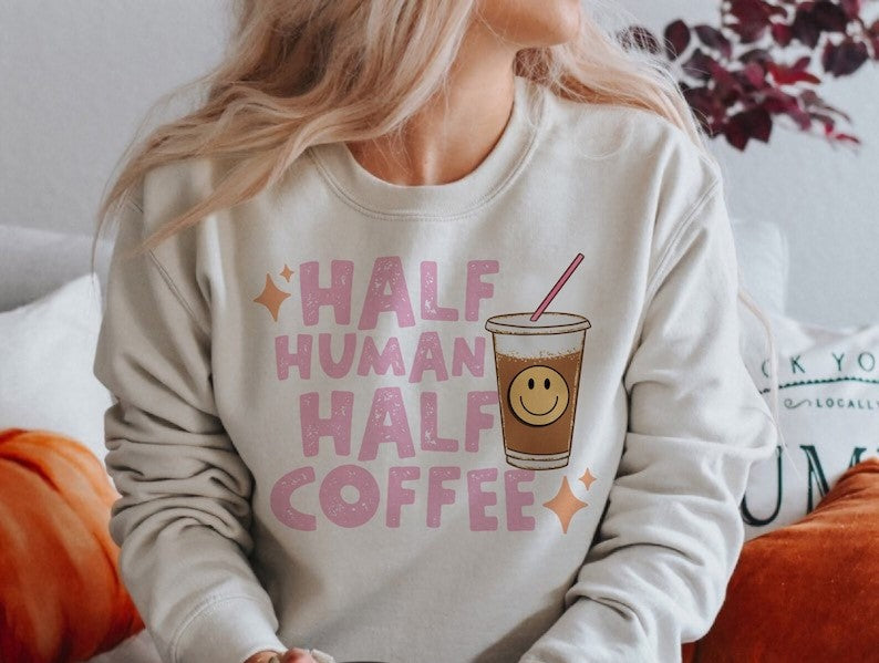 Half Human Half Coffee Valentines Shirt - Sweater or T-Shirt .