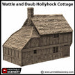 Wattle And Daub Hollyhock Cottage - King and Country, dnd Medieval building, Village, Town, Wargaming Terrain, Scatter scenery, House