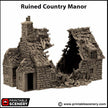 Ruined Country Manor - King and Country, dnd Medieval building, Village, Town, Wargaming Terrain, Scatter scenery, 28mm 32mm 15mm, House