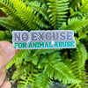 No Excuse For Animal Abuse Vegan Sticker