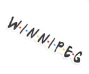 Winnipeg Friends Sticker