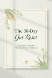 The 30-Day Gut Reset — Your Complete Guide to Better Digestion & Daily Wellness
