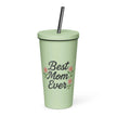 Insulated tumbler with a straw - Best Mom Ever