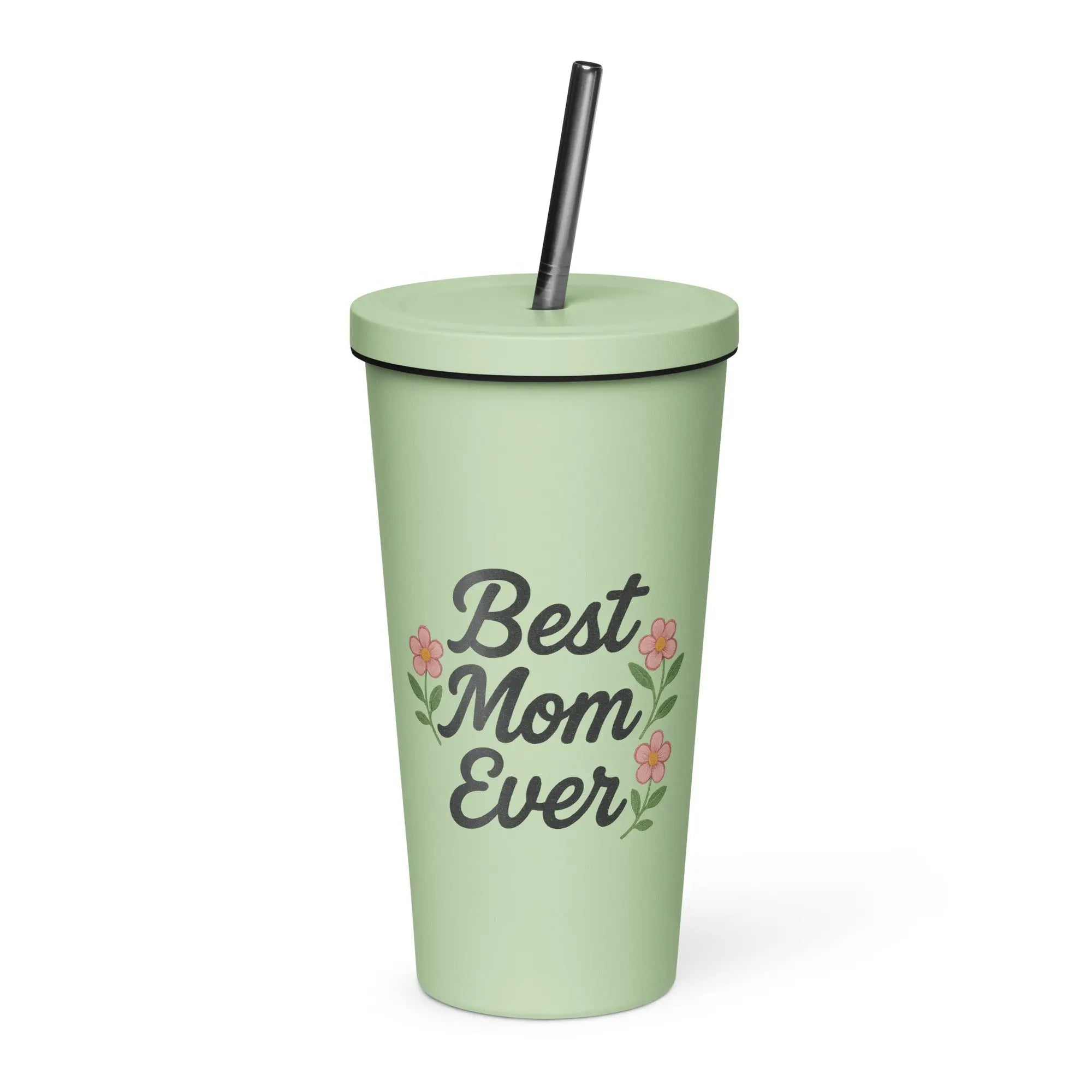 Insulated tumbler with a straw - Best Mom Ever