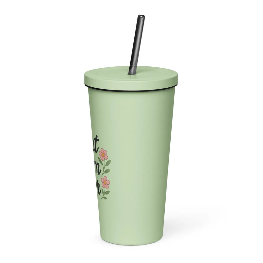 Insulated tumbler with a straw - Best Mom Ever