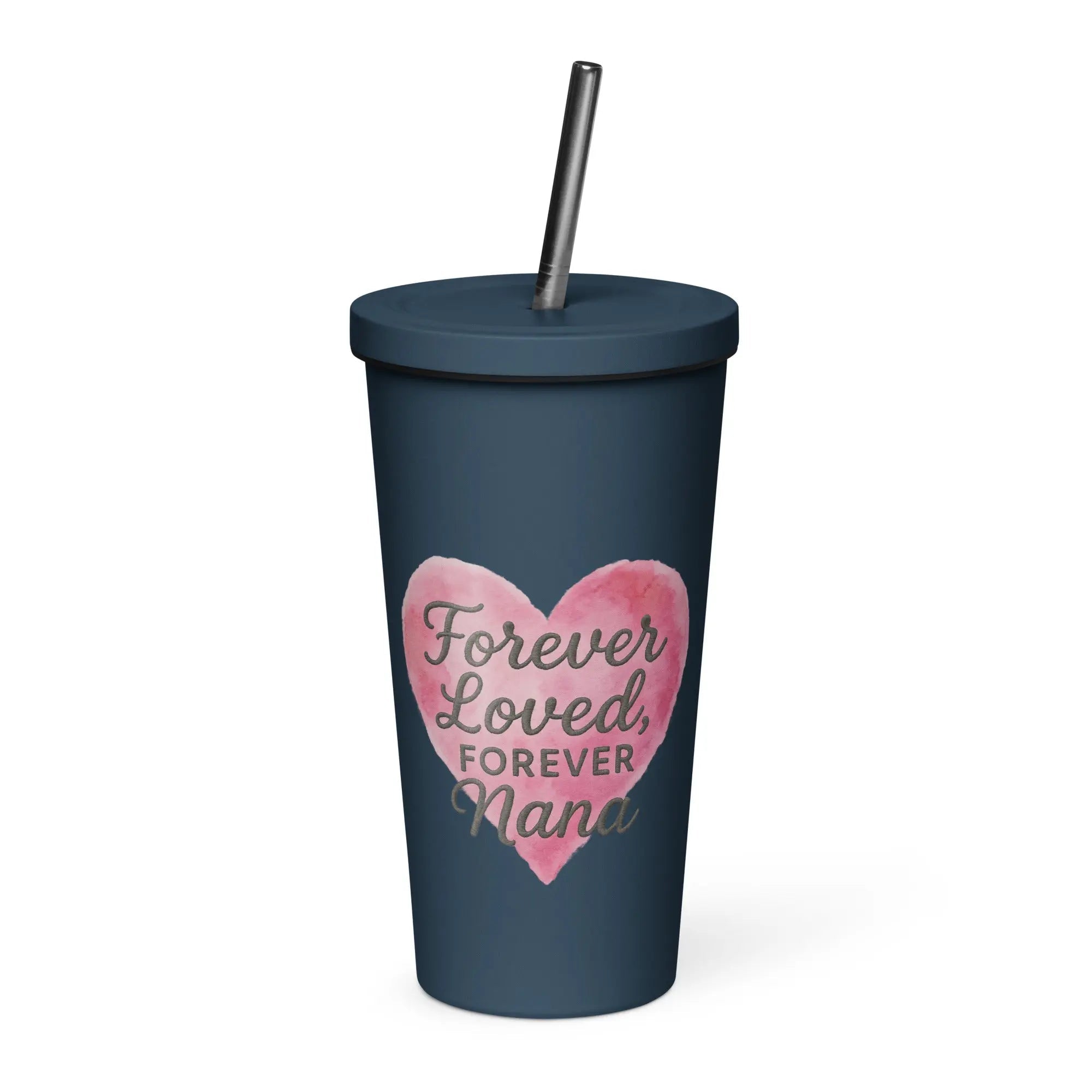 Insulated tumbler with a straw - Forever loved, Forever nana