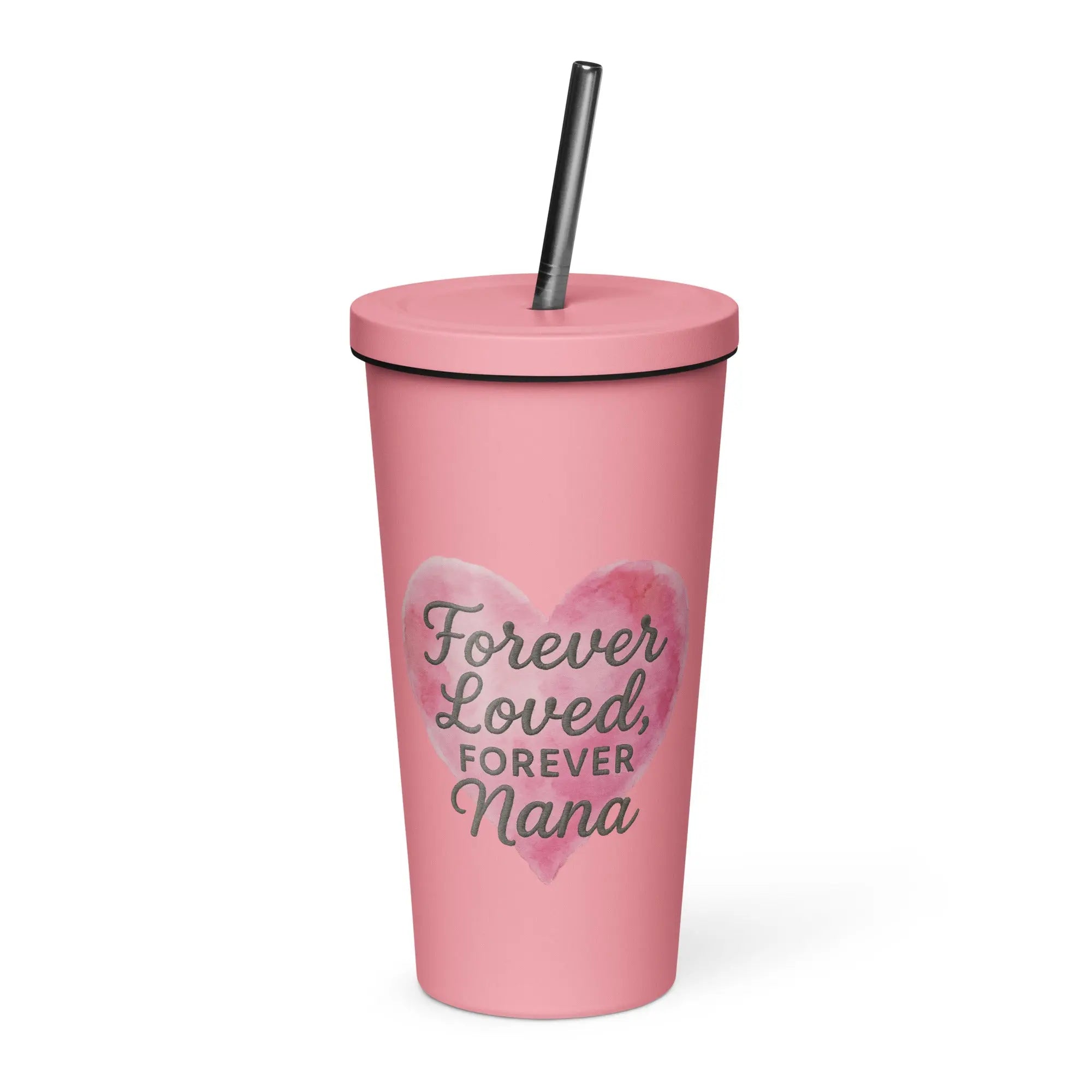 Insulated tumbler with a straw - Forever loved, Forever nana