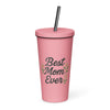 Insulated tumbler with a straw - Best Mom Ever