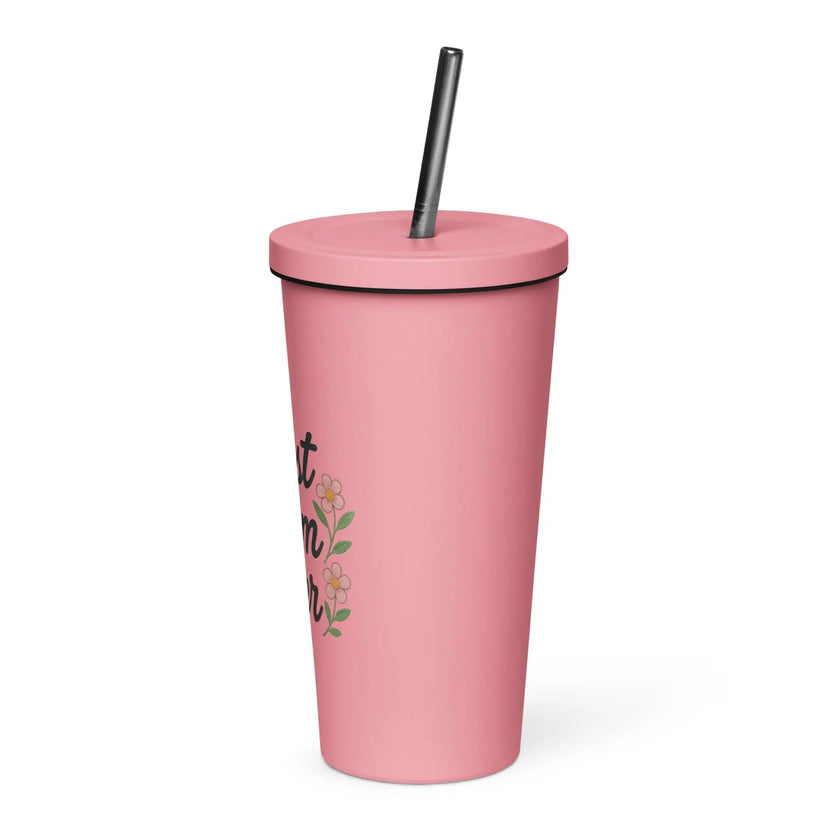 Insulated tumbler with a straw - Best Mom Ever