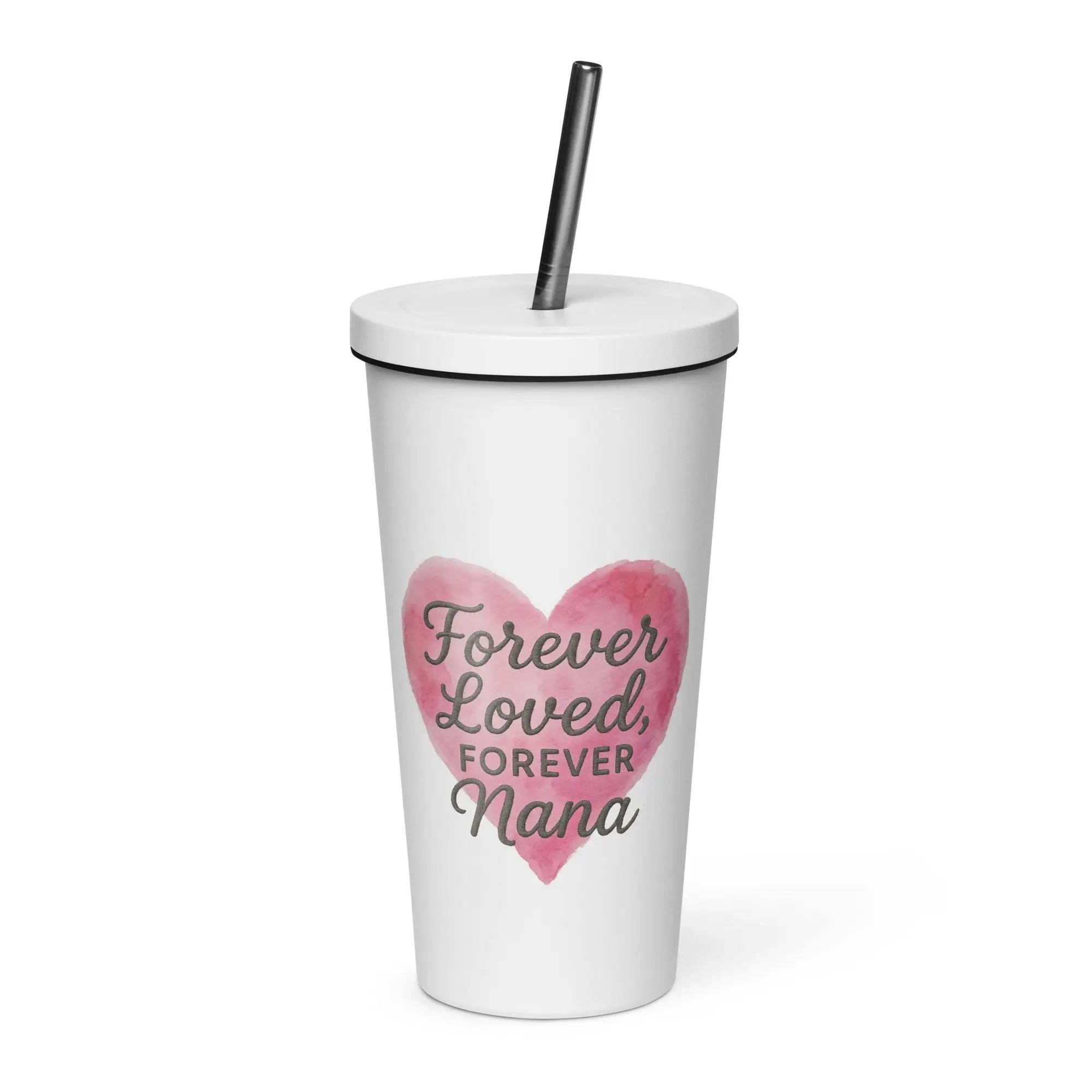 Insulated tumbler with a straw - Forever loved, Forever nana