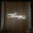 It was Always You V1 Neon Sign