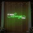 It was Always You V1 Neon Sign