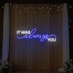 It was Always You V1 Neon Sign