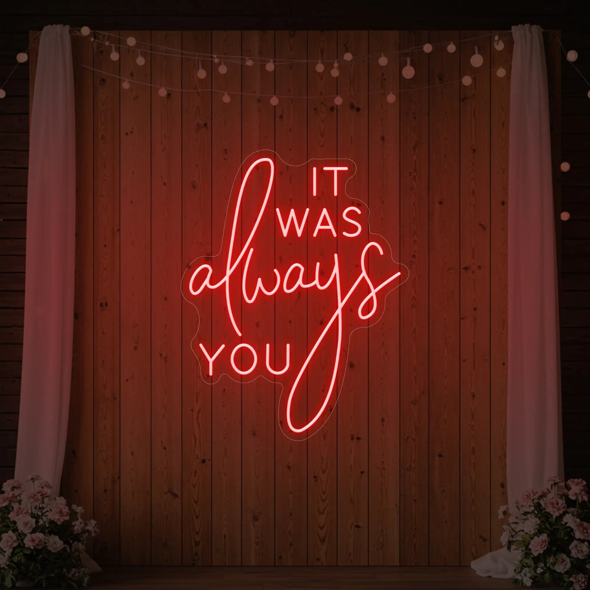 It was Always You V2 Neon Sign