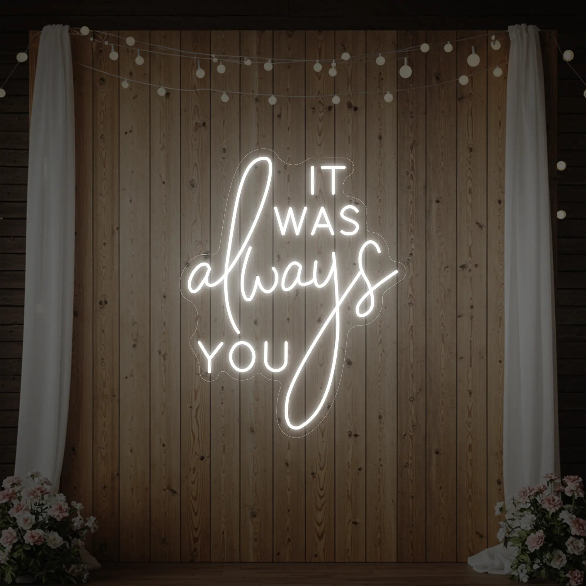 It was Always You V2 Neon Sign