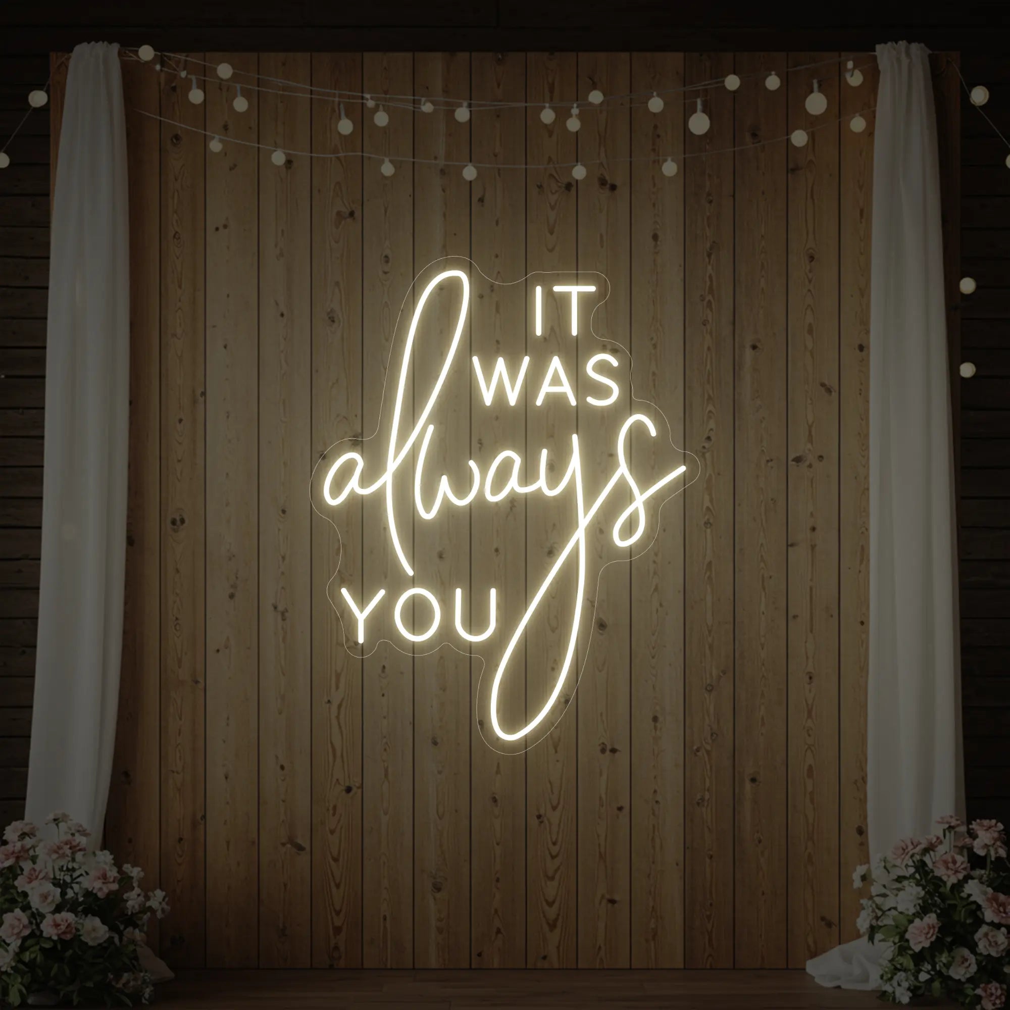 It was Always You V2 Neon Sign