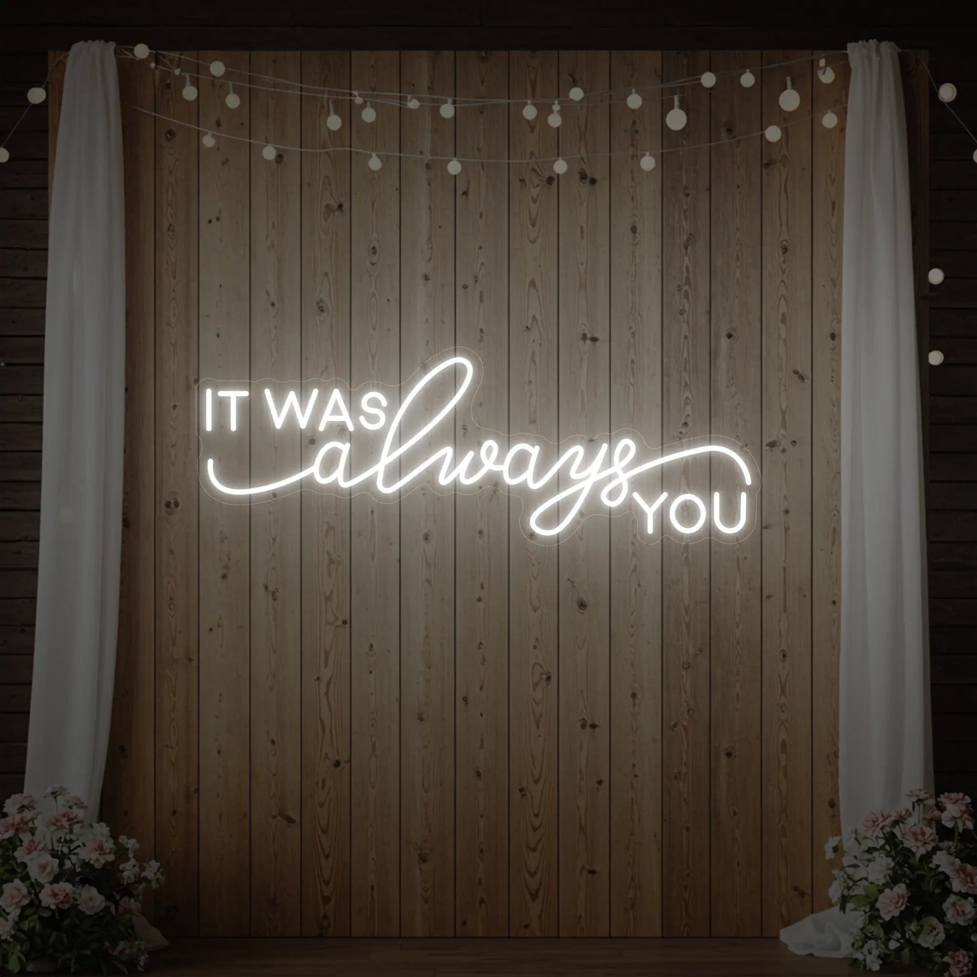 It was Always You V3 Neon Sign