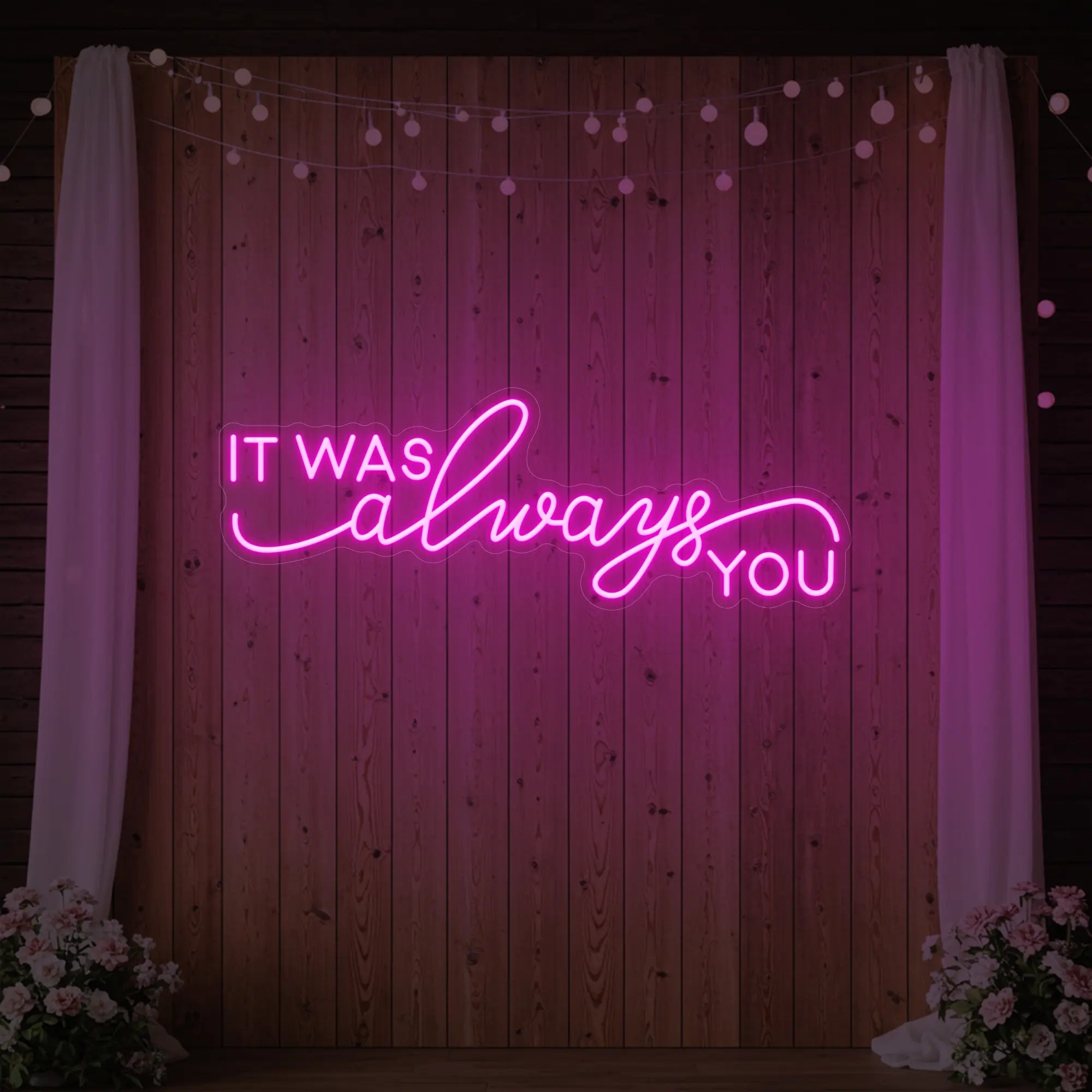 It was Always You V3 Neon Sign