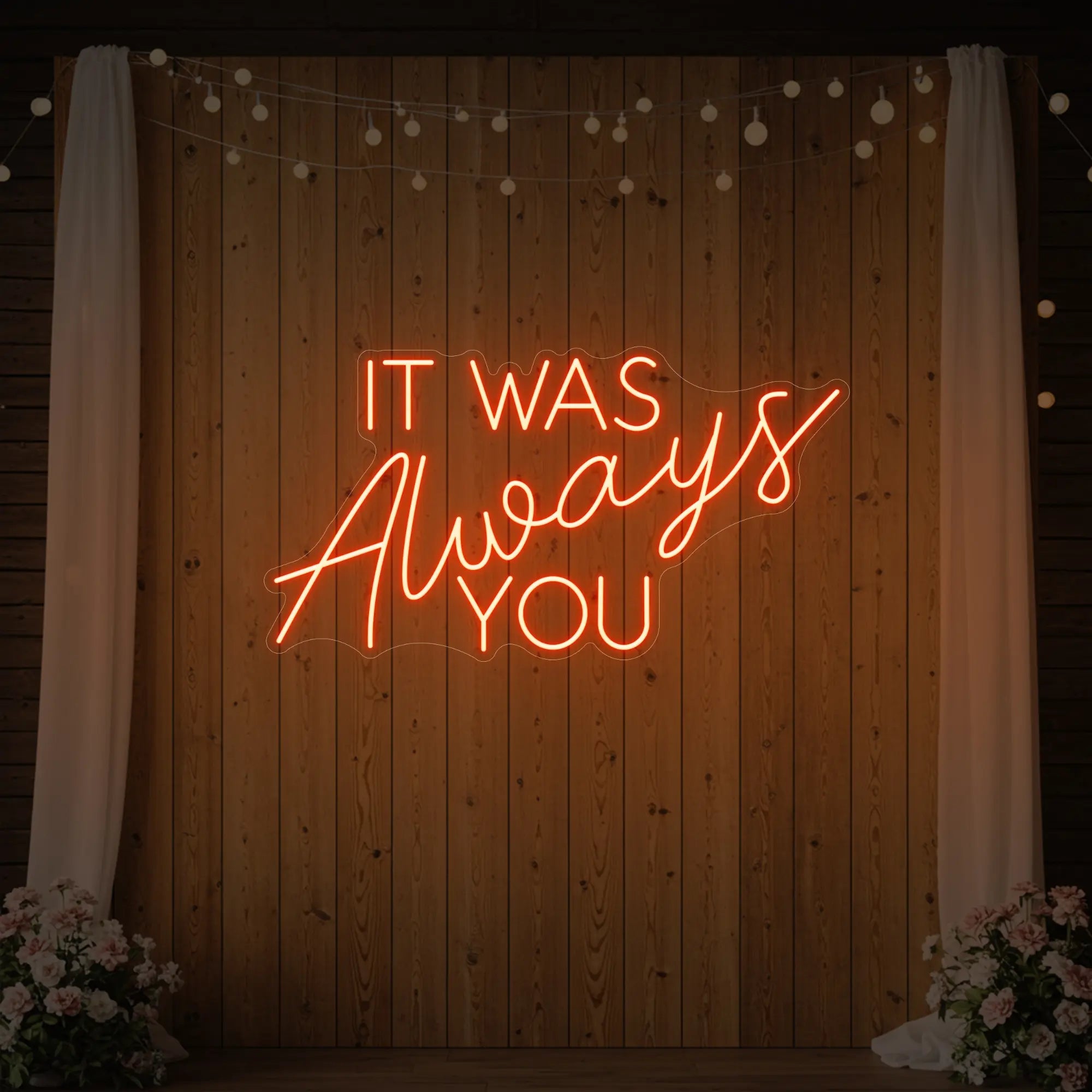 It was Always You V4 Neon Sign