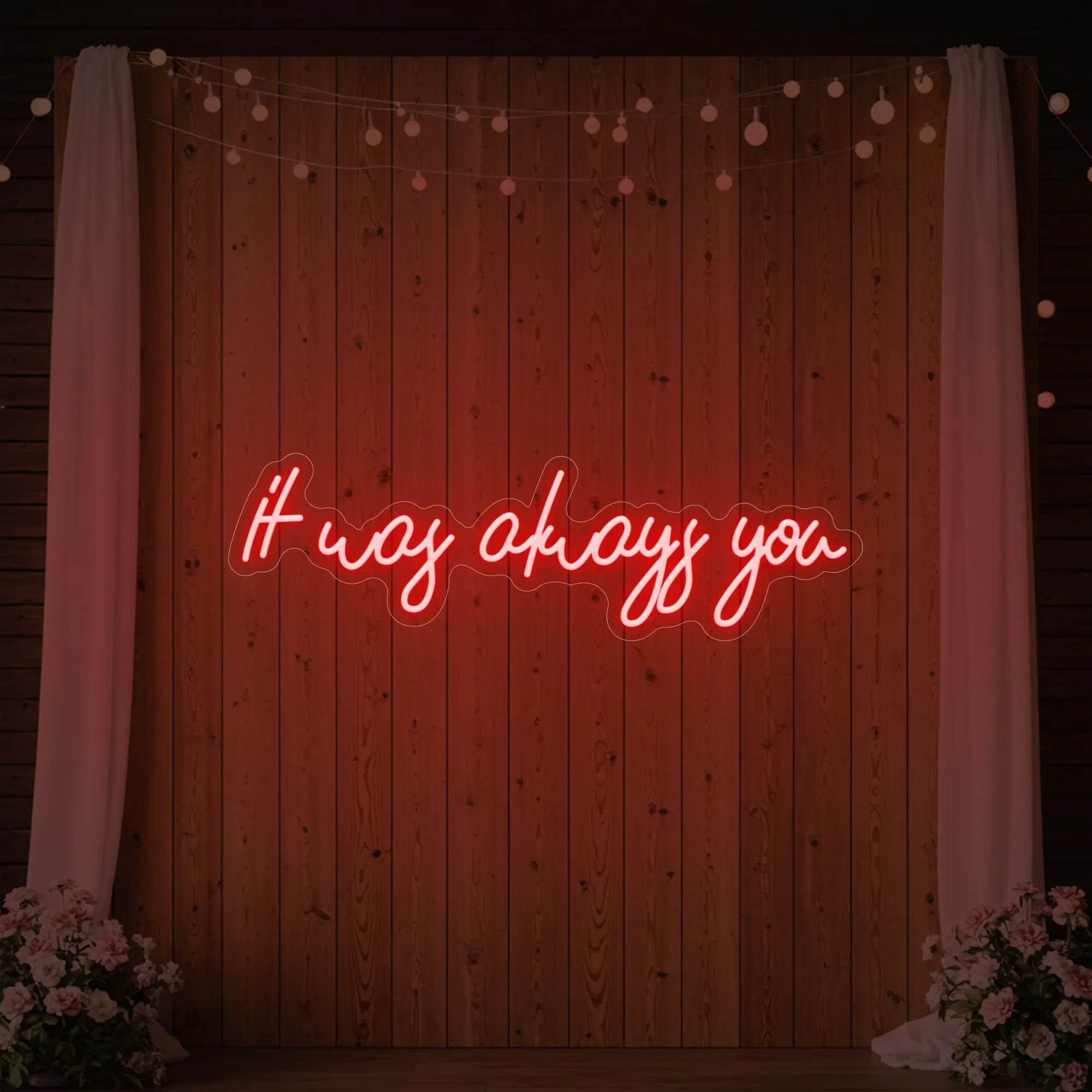 It was Always You V5 Neon Sign