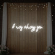 It was Always You V5 Neon Sign