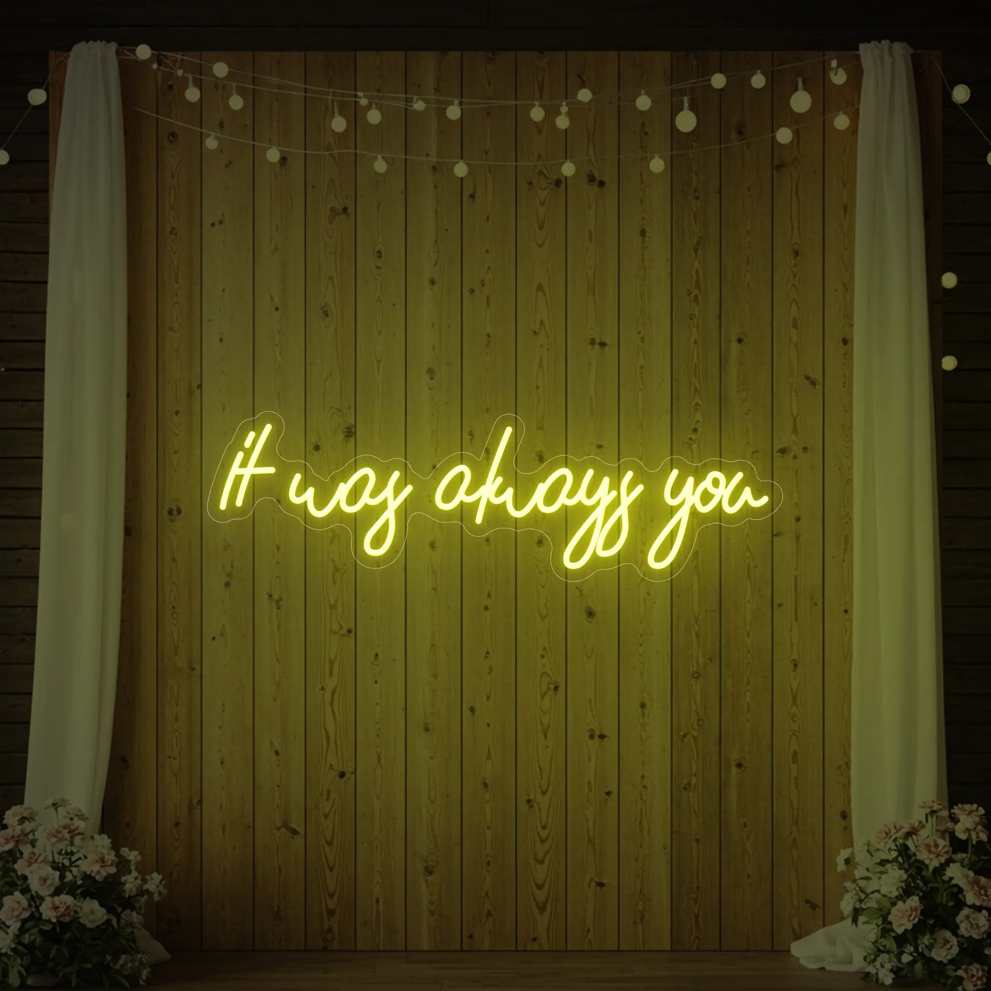 It was Always You V5 Neon Sign