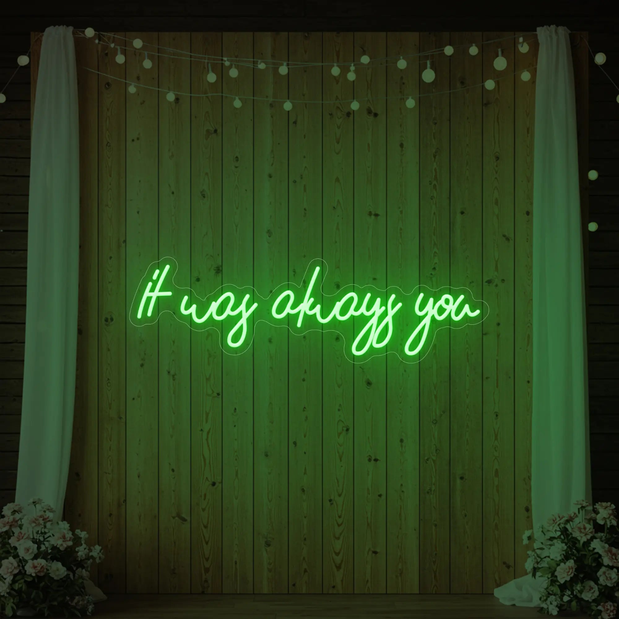 It was Always You V5 Neon Sign